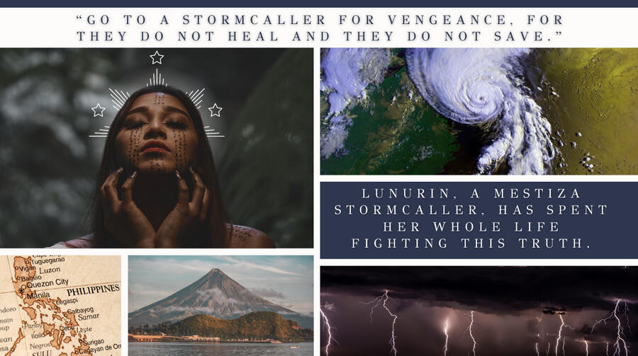 Quote from Saints of Storm and Sorrow "Go to a stormcaller for vengeance. For they do not heal and they do not save."An Aesthetic photoset for Saints of Storm and Sorrow. image of a typhoon, a woman, a storm, a volcano, and a Philippine map