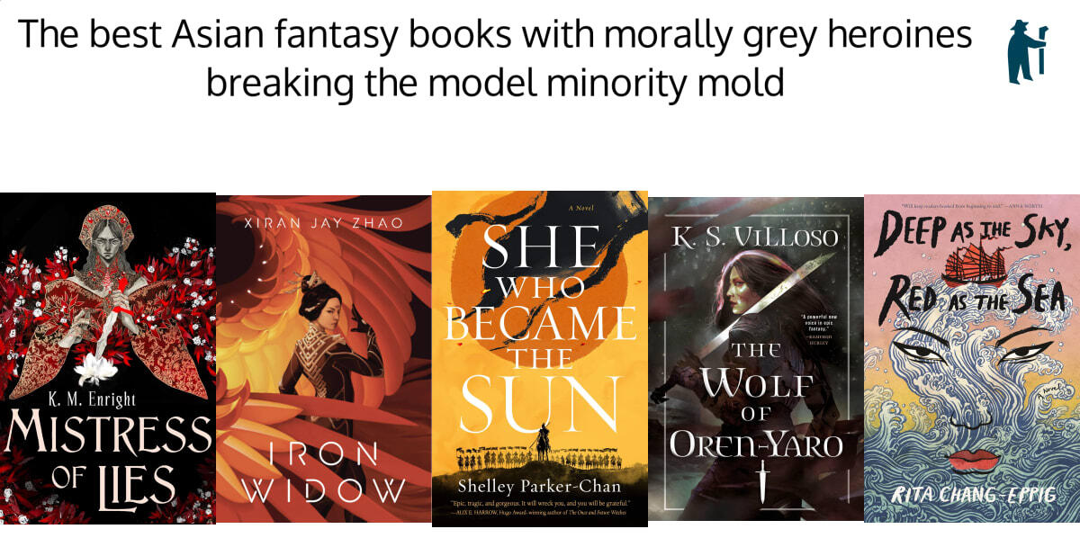 Shepherd: Explore Discover Read Gabriella's List Best Asian Fantasy Books with Morally Grey Heroines breaking the model minority mold